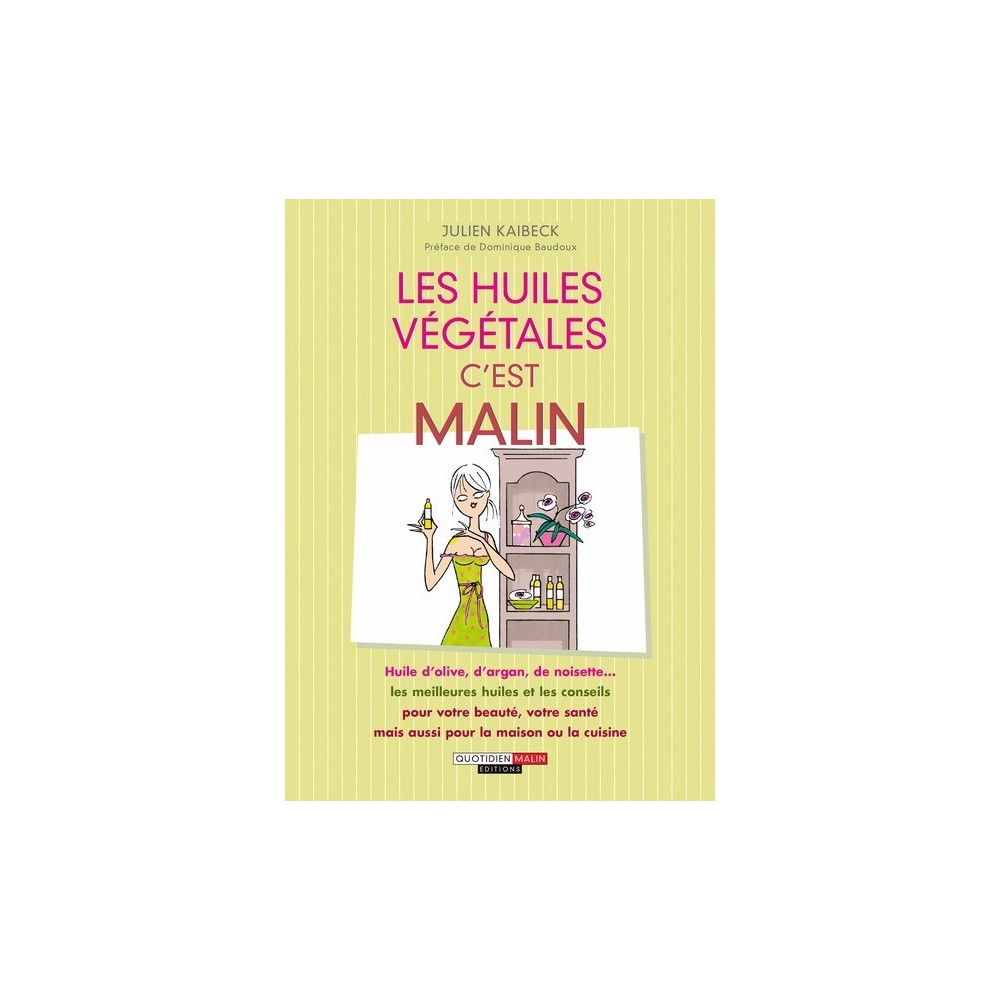 Les huiles végétales, c'est malin