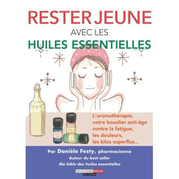 Rester jeune avec les huiles essentielles