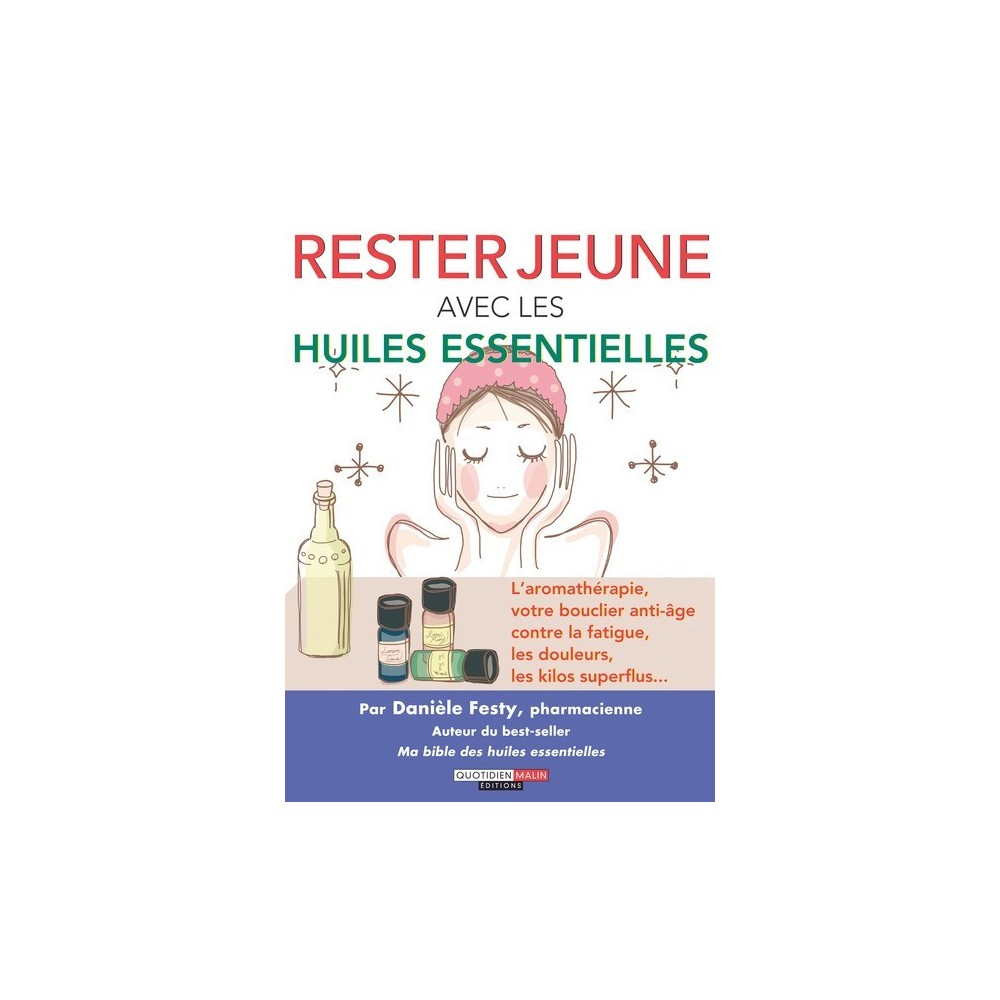 Rester jeune avec les huiles essentielles