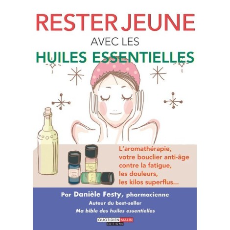 Rester jeune avec les huiles essentielles