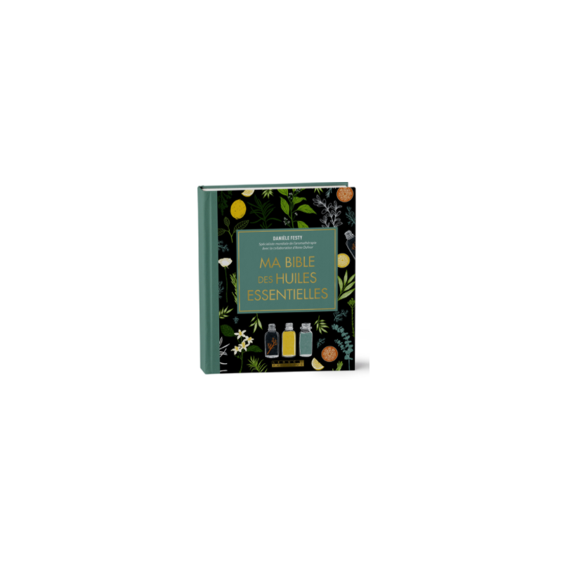 Ma bible des huiles essentielles -édition  enrichie