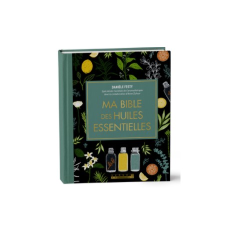 Mijn bijbel van essentiële oliën - verrijkte editie